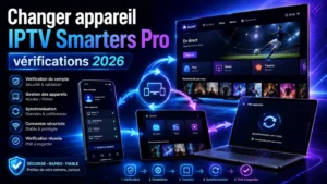 Illustration futuriste montrant le changer appareil IPTV Smarters Pro avec vérifications de compte, synchronisation et connexion sécurisée en 2026.