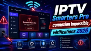 Image illustrant IPTV Smarters Pro connexion impossible avec erreur réseau, WiFi coupé et vérifications utiles en 2026