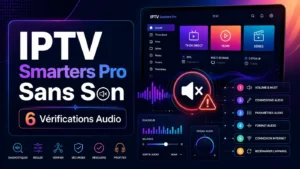IPTV Smarters Pro Sans Son avec 6 vérifications audio pour résoudre les problèmes de volume, muet, sortie HDMI et paramètres son.