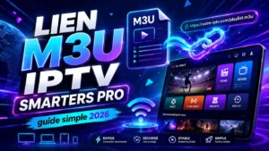 Lien M3U IPTV Smarters Pro avec playlist numérique et interface streaming moderne pour guide simple 2026