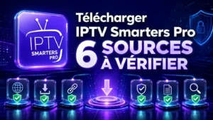 Télécharger IPTV Smarters Pro : 6 sources à vérifier