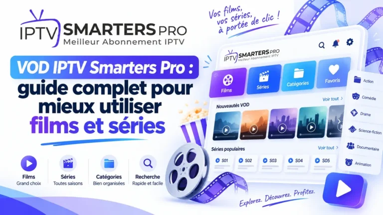VOD IPTV Smarters Pro guide pour mieux utiliser films et séries